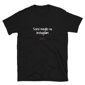 SONO MEGLIO SU INSTAGRAM - T-Shirt